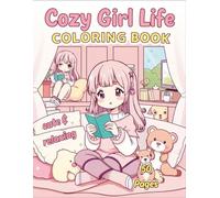 Cozy Girl Life Coloring Book: A Delightful Collection of Wholesome Activities and Peaceful Moments to Color and Enjoy