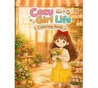 Cozy Girl Life Coloring Book: A Relaxing Coloring Book of Warm, Peaceful & Happy Moments
