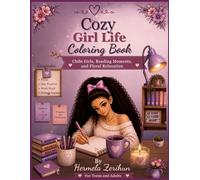 Cozy Girl Life Coloring Book: Cute Chibi Girls and Relaxing Cozy Moments for Teens Adults coloring book All Ages
