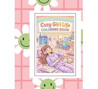 Cozy girl life Coloring book: Relaxing Coloring pages for stress relief and me time