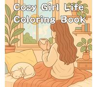 Cozy Girl Life Coloring Book: Relaxing Spaces • Self Care • Cozy Moments