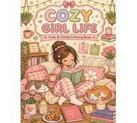 Cozy Girl Life: Cute & Comfy Coloring Book