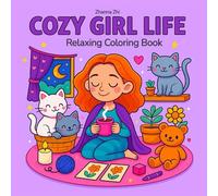 COZY GIRL LIFE - Relaxing Coloring Book for Teens and Adults | Cute Everyday Scenes with Cozy Vibes