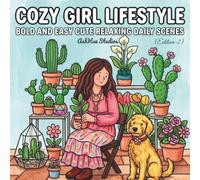 Cozy Girl Lifestyle: Edition-2 Bold and Easy Cute Relaxing Everyday Scenes for Stress Relief, Calm Coloring, Self-Care and Cozy Creative Fun (BOLD & EASY COLORING BOOKS)