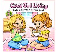 Cozy Girl Living: A Relaxing Girl Lifestyle Coloring Book of Daily Routines , Home Life, and Sweet Moments (Cozy Vibes Coloring Book Series)