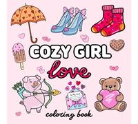 Cozy Girl Love: A Bold and Easy Coloring Book for Adults & Teens: 50 Cute and Simple Illustrations with Thick Lines for Stress Relief (Cozy Bold and Easy Collection)