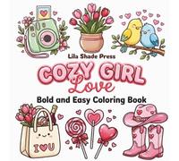 Cozy Girl Love: Bold and Easy Coloring Book with 50 Cute Valentine and Cozy Designs for Adults, Teens, and Relaxation