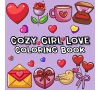 Cozy Girl Love Coloring Book: 40 Simple and Cute Bold and Easy Hygge Romantic Valentine's Day.