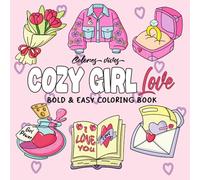 Cozy Girl Love Coloring Book: Bold and Easy Valentine's Day Cute & Simple, Romance Designs for Adults & Teens for Relaxation
