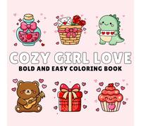 Cozy Girl Love Coloring: Cute & Cozy Self Love Coloring Pages for Valentine’s Day - Bold and Easy Cozy Girl Designs for Relaxation and Stress Relief