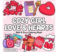 Cozy Girl Love & Hearts: Bold & Easy Coloring Book for Adults & Teens Featuring Valentine's Day & Hygge-Inspired Designs