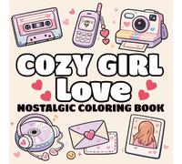 Cozy Girl Love Nostalgic Coloring Book for Adults and Kids: Cute and Easy Vintage Scenes