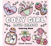 Cozy Girl Love Season Coloring Book: Bold and Easy Valentine’s Day & Self-Care Designs for Adults & Teens | Simple, Cute Illustrations (Cozy Girl Series)