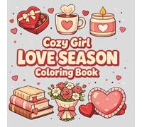Cozy Girl Love Season Coloring Book: Relaxing Bold & Easy Coloring Pages with Cozy Objects, Hearts, and Romantic Designs for Teens and Adults