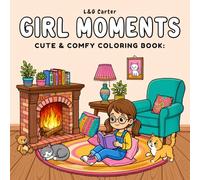 Cozy Girl Moment: A Cozy Coloring Book for Teens and Adults - 50 Single-Sided Pages of Cute, Everyday Scenes (Cozy Days Coloring Collection)