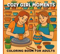 Cozy Girl Moments 2.0: 45 Bold and Easy adult coloring book where pleasant relaxing everyday activities will help you relax.