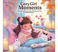Cozy Girl Moments: A Beautiful and Cozy Coloring Journey for Kids and Teens