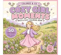 Cozy Girl Moments: A Coloring Ritual for Teens & Adults - 50 Cute Everyday Scenes for Relaxation, Slow Living & Self-Care