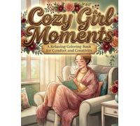 Cozy Girl Moments: A Relaxing Coloring Book for Comfort and Creativity