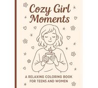 Cozy Girl Moments: A Relaxing Coloring Storybook for Ages 3-21