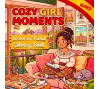 COZY GIRL MOMENTS: Album da colorare per adulti e adolescenti con scene spagnole, routine creative e passatempo rilassante a MADRID