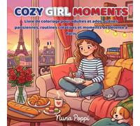 COZY GIRL MOMENTS: Album de coloriage pour adultes et adolescents, scènes françaises, routines créatives et moments de détente à Paris