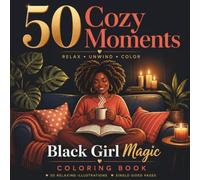 Cozy Girl Moments: Black Women Coloring Book for Adults - 50 Cute Self Care Scenes: Easy & Relaxing Adult Coloring Book | Stress Relief, Self Love & Celebrating All Women