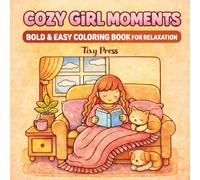 Cozy Girl Moments: Bold & Easy Coloring Book for Relaxation: Simple and Cute Designs for Stress Relief and Mindfulness