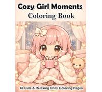 Cozy Girl Moments Coloring Book: 40 Cute & Relaxing Chibi Coloring Pages for Stress Relief and Cozy Moments