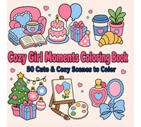Cozy Girl Moments Coloring Book: A Bold and Easy Coloring Book for Adults & Teens Featuring Cozy Everyday Scenes, Seasonal Moments, Celebrations, and ... for Relaxation (Cozy Motif Coloring Book)