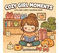 Cozy Girl Moments Coloring Book: Cute Aesthetic Scenes of Self-Care, Reading, Tea Time, and Quiet Rainy Days - Simple and Relaxing Coloring Pages for Adults and Teens