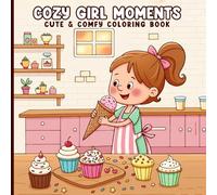 Cozy Girl Moments Coloring Book: Cute & Comfy Coloring Pages For Girls