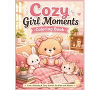 Cozy Girl Moments Coloring Book: Cute & Relaxing Kawaii Animal Scenes for Kids and Adults | Bold & Easy Cozy Coloring Pages for Stress Relief