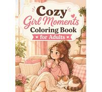 Cozy Girl Moments Coloring Book for Adults: Cute & Relaxing Everyday Life Scenes with Cats for Stress Relief