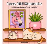 Cozy Girl Moments: Coloring Book for Adults with Bold and Easy Designs for Stress Relief and Relaxation