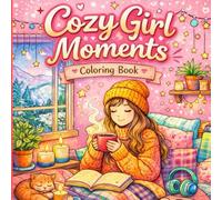 Cozy Girl Moments Coloring Book: Peaceful POV Scenes of a Girl’s Daily Routine, Chores & Soft Cozy Living | Relaxing Coloring Book for Teens & Adults