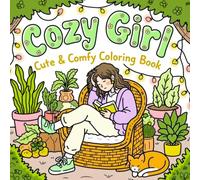 Cozy Girl Moments Cute and Comfy Coloring Book: Gentle Mindful Scenes for Relaxation