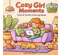 Cozy Girl Moments Cute & Comfy Coloring Book: Bold Simple Designs for Mindful Coloring and Stress Relief