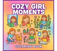 Cozy Girl Moments: Cute Daily Life Line Art Coloring Book for Relaxation: "Wholesome and Adorable Scenes of Everyday Activities, Perfect for Stress Relief and Mindful Coloring for Adults and Teens"
