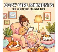 COZY GIRL MOMENTS: Cute POV-Style Coloring Book for Adults & Teens Featuring Cozy Daily Activities for Relaxation and Stress Relief