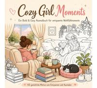 Cozy Girl Moments: Ein Malbuch für Frauen zum Entspannen, Abschalten und Wohlfühlen