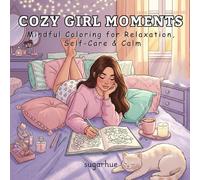 Cozy Girl Moments: Mindful Coloring for Relaxation, Self-Care & Calm