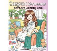 Cozy Girl Moments - Self Care Coloring Book: Soft & Simple Aesthetic Coloring Pages for Teens and Women