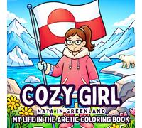 Cozy Girl Naya in Greenland: My Life In The Arctic Coloring Book