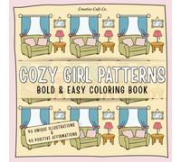 Cozy Girl Patterns & Positive Affirmations: Coloring Book for Adults and Kids, Simple and Big Designs for Relaxation, Featuring Feminine Cozy Patterns (Bold & Easy Coloring)