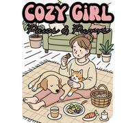 Cozy Girl Paws & Purrs: A Cute & Relaxing Coloring Book of Cozy Moments With Pets, Cats, Puppies & Home Warmth | 40 Drawings of Adorable Cats, Sweet ... & Aesthetic Relaxation (The Cozy Girl Series)