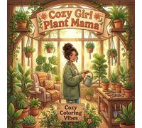 Cozy Girl Plant Mama: Hygge Botanical Greenhouse Cute & Fun Coloring Book | Easy Bold Line Designs of Potted Ferns, Terrariums, Watering Cans & Indoor ... for Adults & Teens (Cozy Girl Collection)