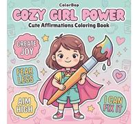 Cozy Girl Power: A Bold and Easy Kawaii Coloring Book for Girls, Teens, and Women Featuring Cute Affirmations for Confidence and Stress Relief
