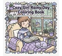 Cozy Girl Rainy Day Coloring Book: Relaxing Indoor Scenes for Girls and Women - Aesthetic Moments, Self Care and Cozy Vibes