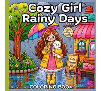 Cozy Girl Rainy Days Coloring Book: Charming Rainy Day Escapes with Cozy Indoor & Outdoor Scenes